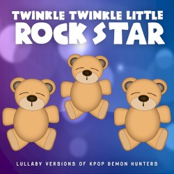 Lullaby Versions of KPop Demon Hunters