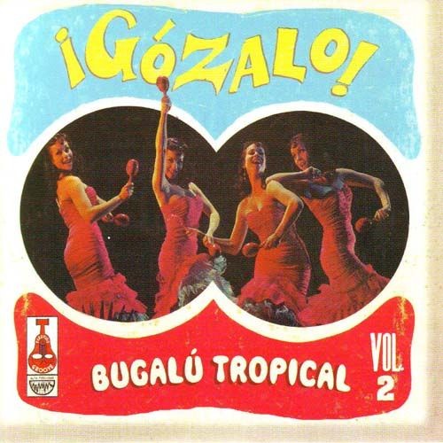 ¡Gózalo! Bugalú Tropical, Volume 2