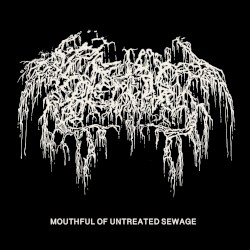 Mouthful of Untreated Sewage