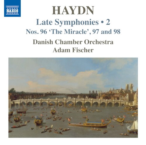 Late Symphonies • 2: Nos. 96 “The Miracle”, 97 and 98