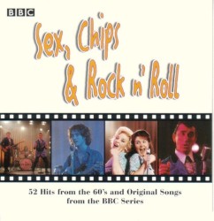 Sex, Chips & Rock n’ Roll