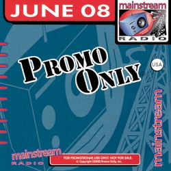Promo Only: Mainstream Radio, June 2008
