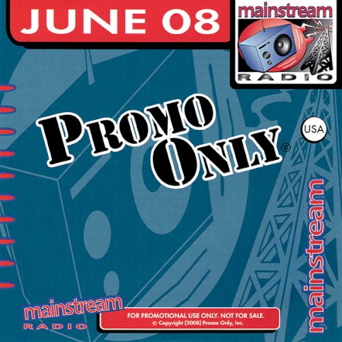Promo Only: Mainstream Radio, June 2008