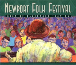 Newport Folk Festival: Best of Bluegrass 1959‐66