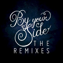 By Your Side (The Remixes)