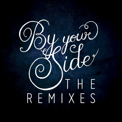 By Your Side (The Remixes)