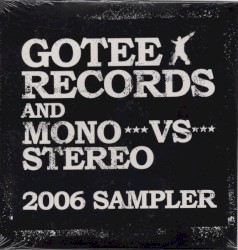 Gotee Records & Mono vs. Stereo 2006 Sampler