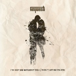 I’m Not Me Without You / Don’t Let Me Down