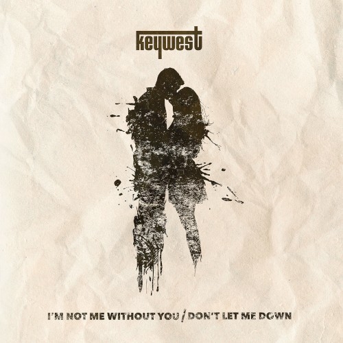 I’m Not Me Without You / Don’t Let Me Down
