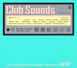 Club Sounds: The Ultimate Club Dance Collection, Vol. 52