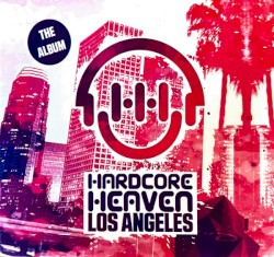 Hardcore Heaven LA - The Album
