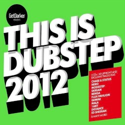 GetDarker Presents: This Is Dubstep 2012