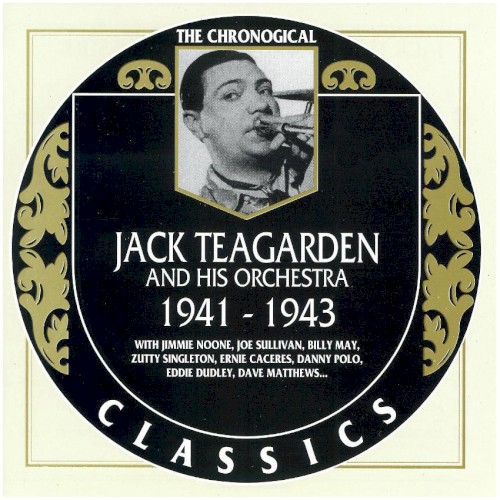 The Chronological Classics: Jack Teagarden and His Orchestra 1941-1943