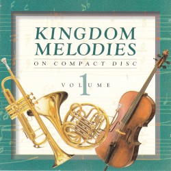 Kingdom Melodies on Compact Disk, Volume 1
