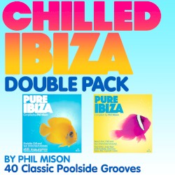 The Chilled Ibiza Double Pack: Compiled By Phil Mison - 40 Classic Poolside Grooves