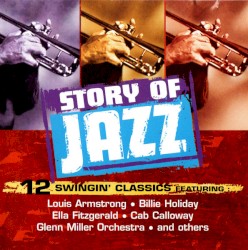 Story of Jazz: 12 Swingin' Classics