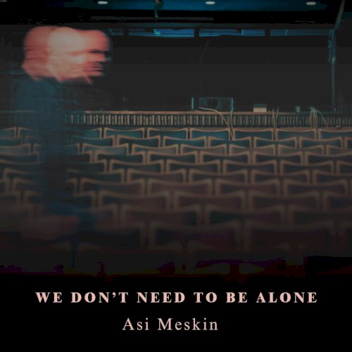 We Don’t Need to Be Alone