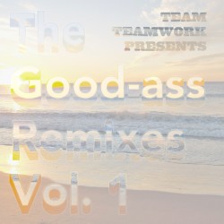 The Good-Ass Remixes, Volume 1