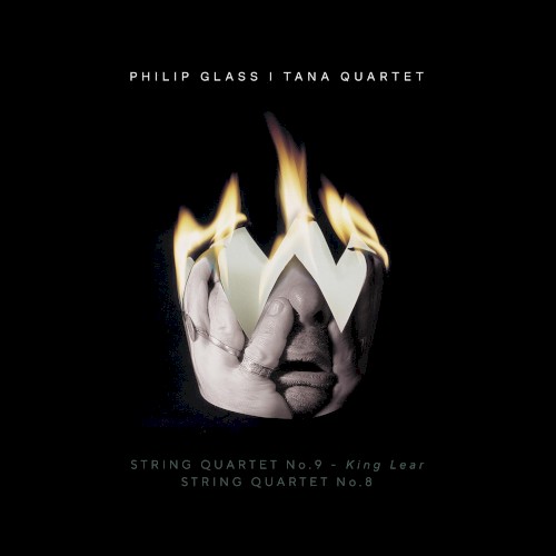 Philip Glass: String Quartet No. 9, "King Lear" & String Quartet No. 8