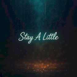 Stay a Little