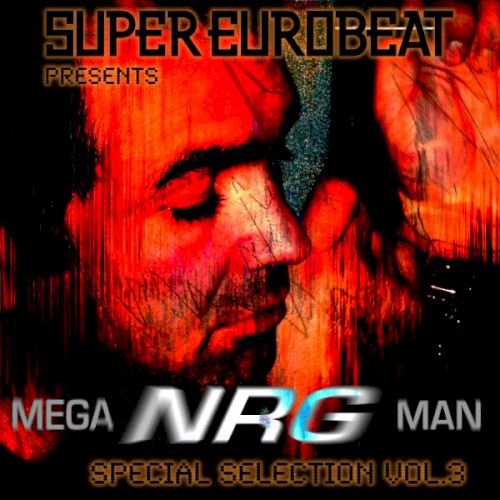 Super Eurobeat Presents Mega NRG Man Special Collection Vol. 3