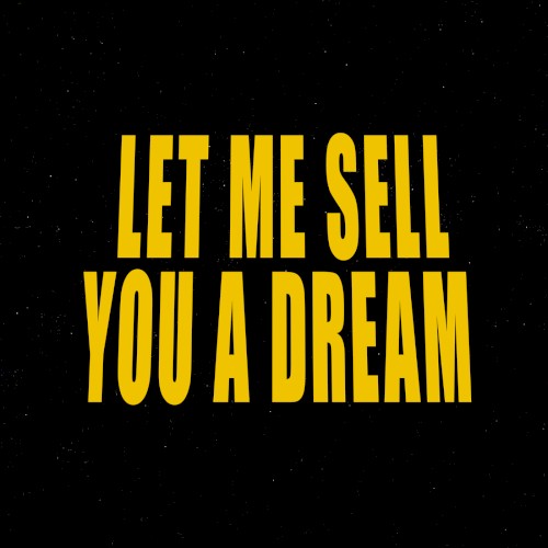 Let Me Sell You a Dream