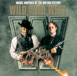 Wild Wild West: Music Inspired by the Motion Picture