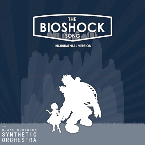 The BIOSHOCK Song: Instrumental Version