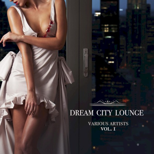 Dream City Lounge, Vol. I