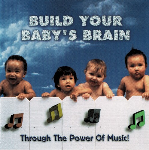 Build Your Baby's Brain "Through the Power of Music!"