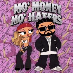MO' MONEY MO' HATERS