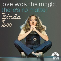 Love Was the Magic/There's No Matter