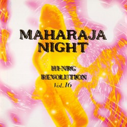Maharaja Night Hi-NRG Revolution Volume 16