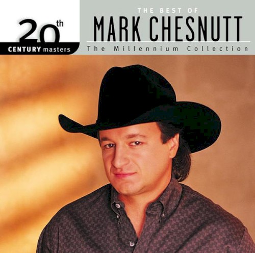20th Century Masters: The Millennium Collection: The Best of Mark Chesnutt