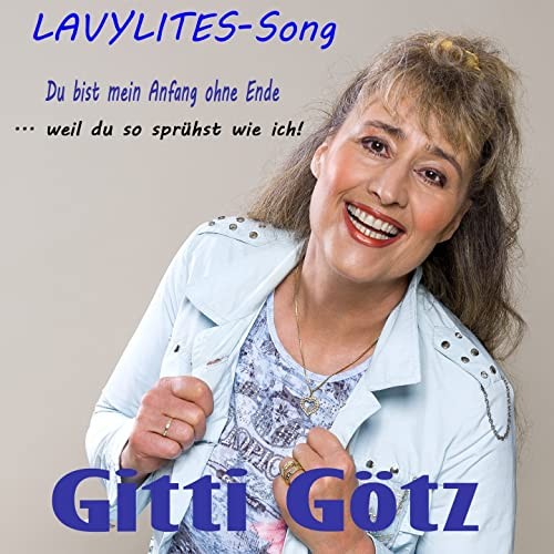 Du bist mein Anfang ohne Ende ..weil du so sprühst wie ich! (Lavylites-Version)