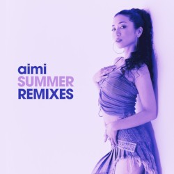 aimi SUMMER REMIXES
