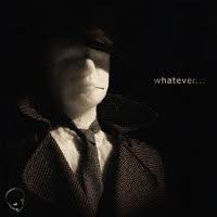 Whatever...