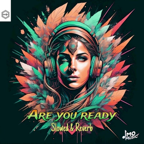 Are You Ready (Slowed & Reverb)