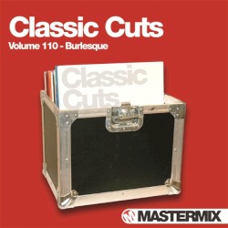 Mastermix Classic Cuts, Volume 110: Burlesque