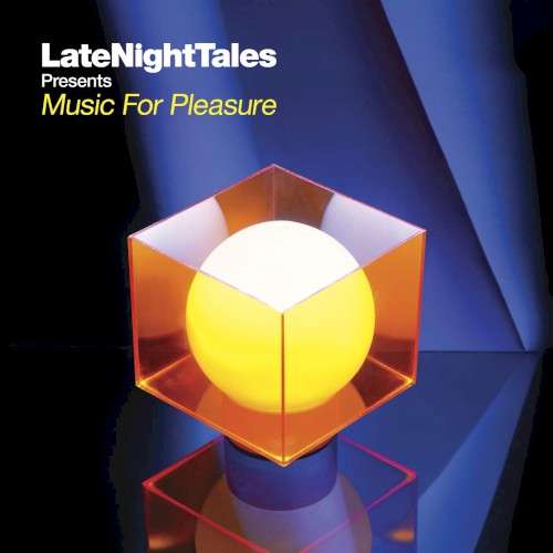 LateNightTales Presents Music for Pleasure