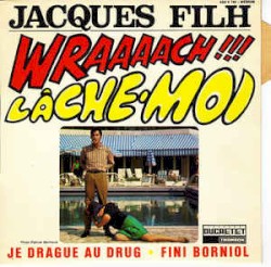 Lâche-moi / Je drague au Drug / Wraaaach ! / Fini Borniol