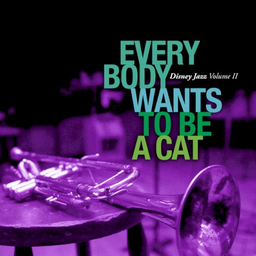 Everybody Wants to Be a Cat: Disney Jazz, Volume 2