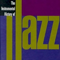 The Instrumental History of Jazz