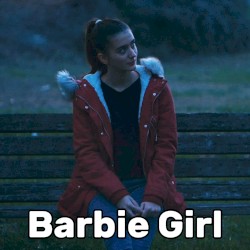 Barbie Girl (Way Too Sad)