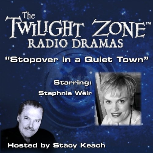 The Twilight Zone Radio Dramas, "Stopover in a Quiet Town"