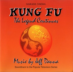 Kung Fu: The Legend Continues: Soundtrack to the Popular Television Series
