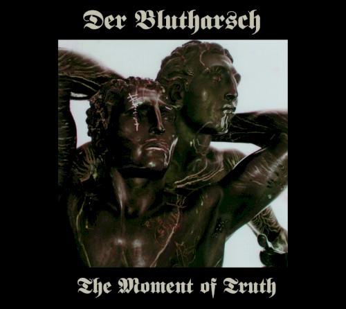 The Moment of Truth + Der Gott der Eisen wachsen ließ
