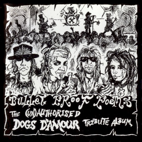 Bullet Proof Poems: The (Un)authorised Dogs D'Amour Tribute Album
