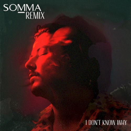 I don't know why (SOMMA Remix)