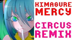 Kimagure Mercy (Circus Remix)